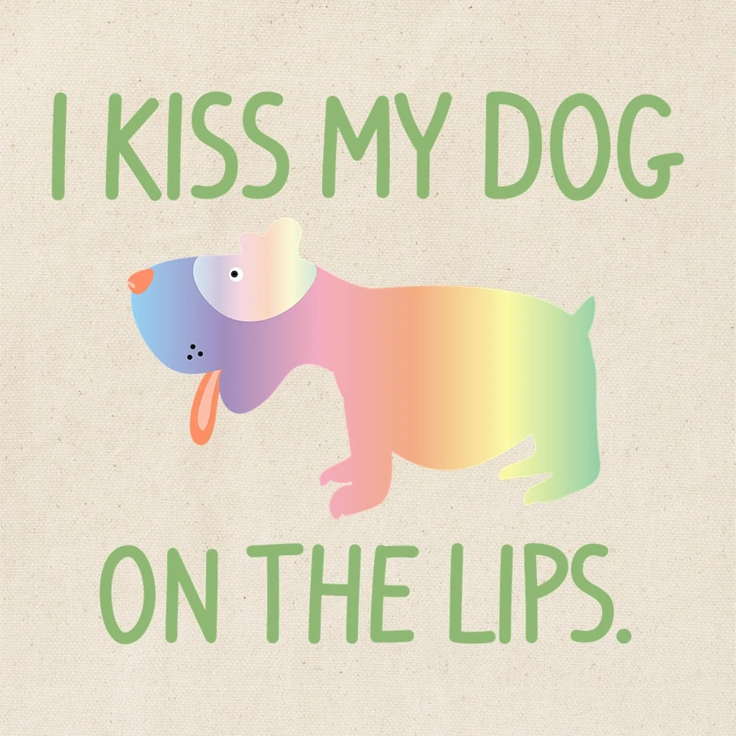 CafePress I Kiss My Dog On The Lips Tote Bag Reusable Natural Beige Canvas Shopping Bag